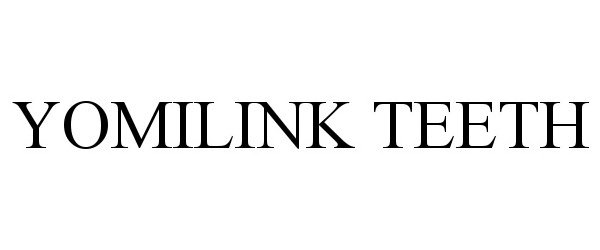 Trademark Logo YOMILINK TEETH