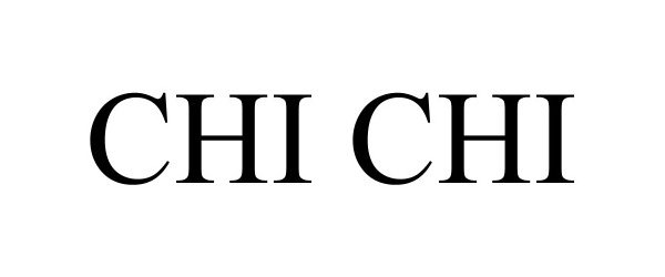 Trademark Logo CHI CHI