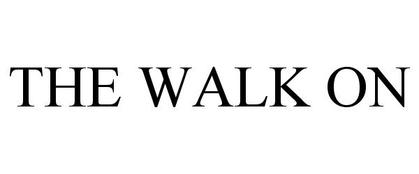  THE WALK ON
