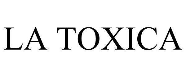  LA TOXICA