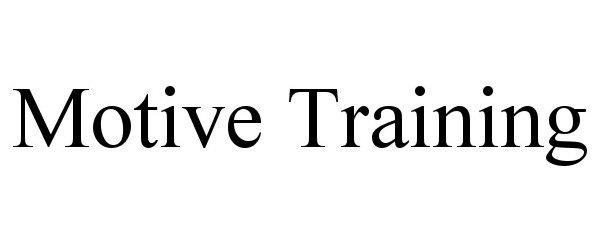 Trademark Logo MOTIVE TRAINING