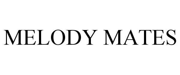 Trademark Logo MELODY MATES