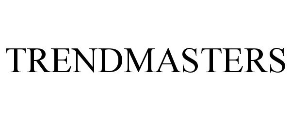 Trademark Logo TRENDMASTERS