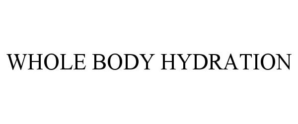 WHOLE BODY HYDRATION