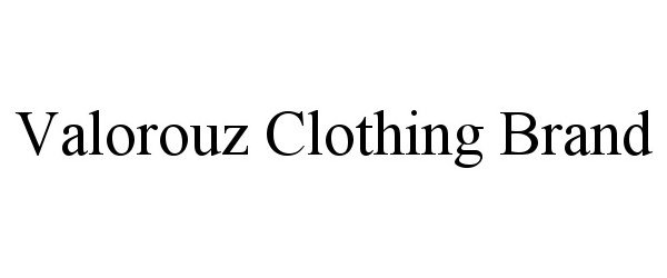  VALOROUZ CLOTHING BRAND