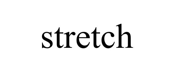 STRETCH