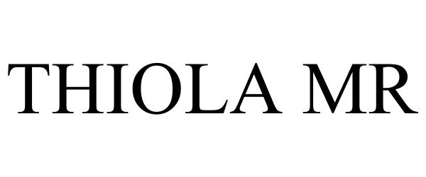 Trademark Logo THIOLA MR