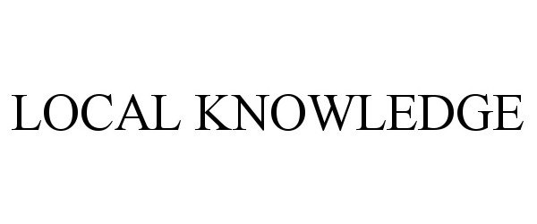 Trademark Logo LOCAL KNOWLEDGE