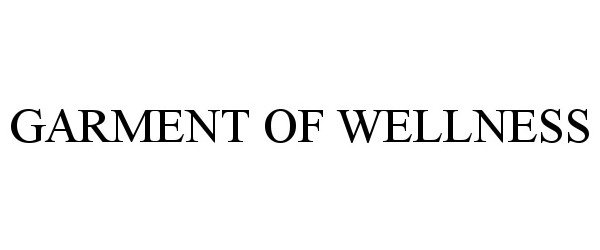 Trademark Logo GARMENT OF WELLNESS