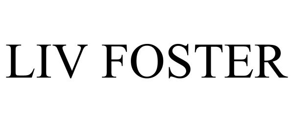 Trademark Logo LIV FOSTER