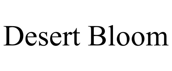 Trademark Logo DESERT BLOOM