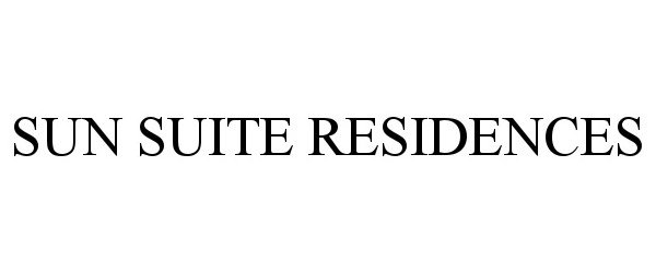 Trademark Logo SUN SUITE RESIDENCES