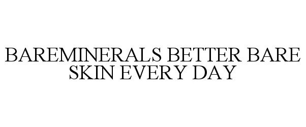  BAREMINERALS BETTER BARE SKIN EVERY DAY