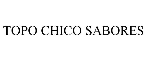 Trademark Logo TOPO CHICO SABORES
