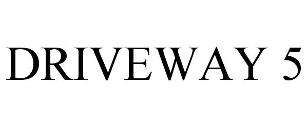 Trademark Logo DRIVEWAY 5