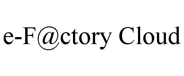 Trademark Logo E-F@CTORY CLOUD