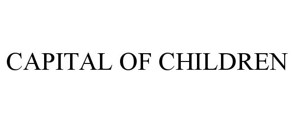 Trademark Logo CAPITAL OF CHILDREN