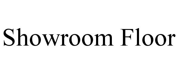  SHOWROOM FLOOR