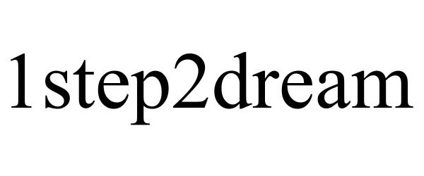 Trademark Logo 1STEP2DREAM