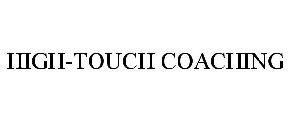  HIGH-TOUCH COACHING