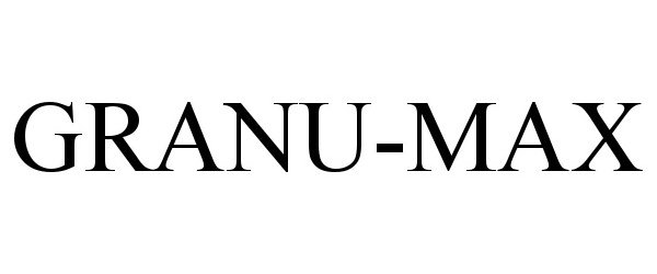 Trademark Logo GRANU-MAX