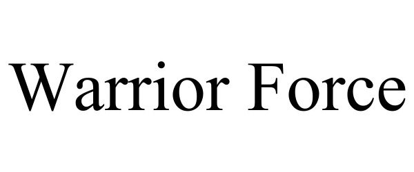 Trademark Logo WARRIOR FORCE