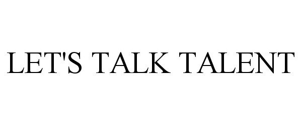  LET'S TALK TALENT