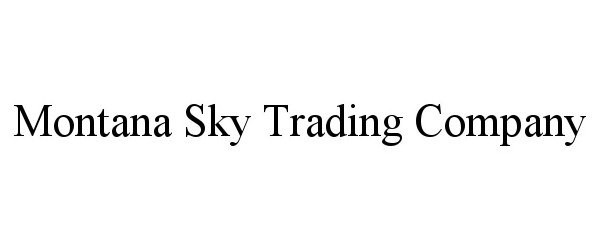  MONTANA SKY TRADING COMPANY