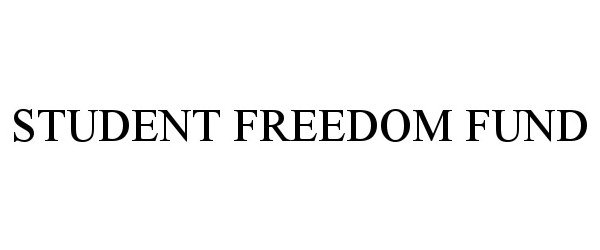  STUDENT FREEDOM FUND