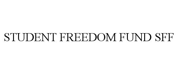  STUDENT FREEDOM FUND SFF