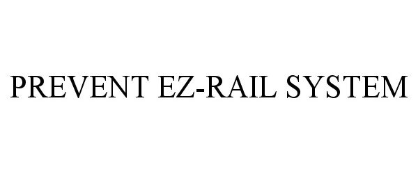  PREVENT EZ-RAIL SYSTEM