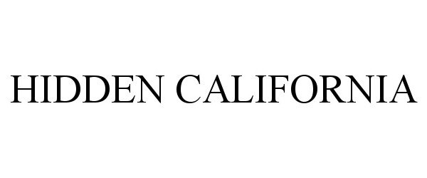 Trademark Logo HIDDEN CALIFORNIA