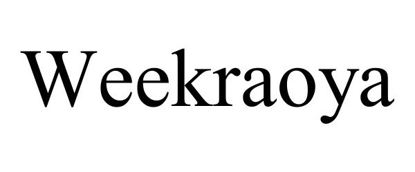 Trademark Logo WEEKRAOYA