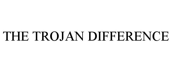 Trademark Logo THE TROJAN DIFFERENCE
