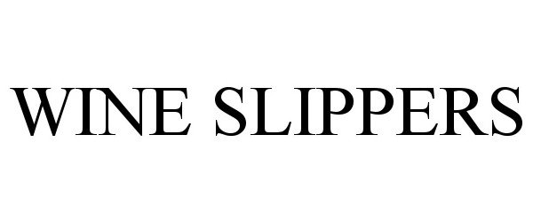  WINE SLIPPERS