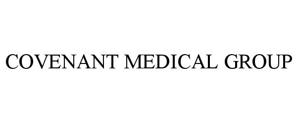  COVENANT MEDICAL GROUP