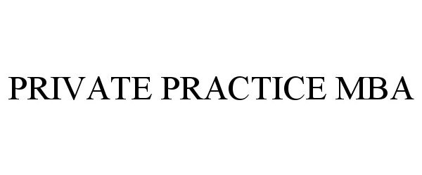  PRIVATE PRACTICE MBA