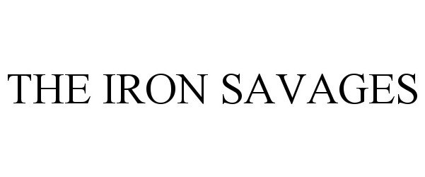  THE IRON SAVAGES