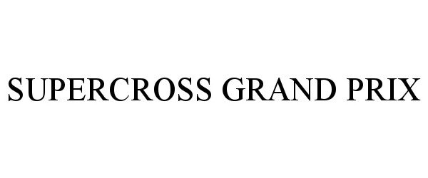  SUPERCROSS GRAND PRIX