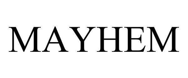 Trademark Logo MAYHEM