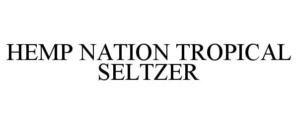 Trademark Logo HEMP NATION TROPICAL SELTZER