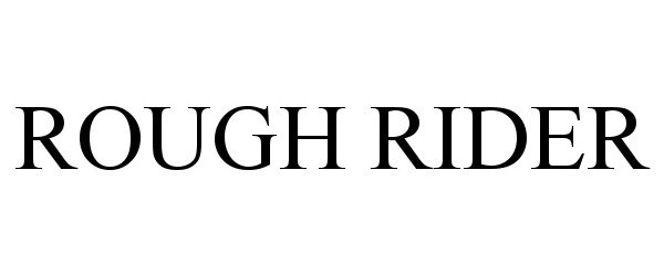 Trademark Logo ROUGH RIDER