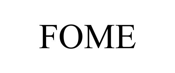 Trademark Logo FOME