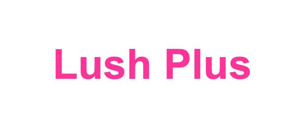  LUSH PLUS