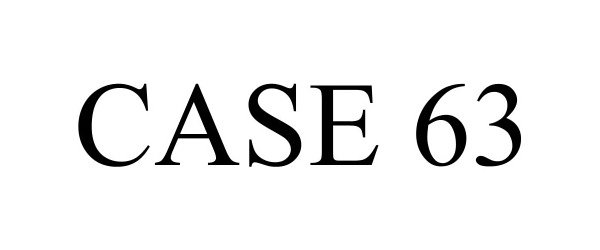 Trademark Logo CASE 63