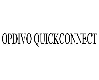  OPDIVO QUICKCONNECT