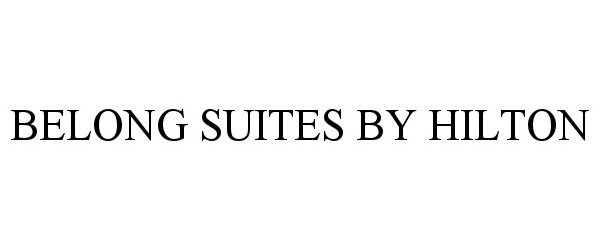  BELONG SUITES BY HILTON