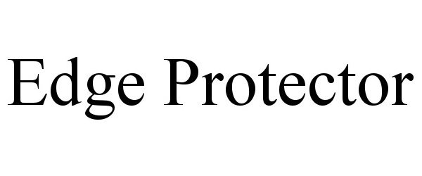 Trademark Logo EDGE PROTECTOR