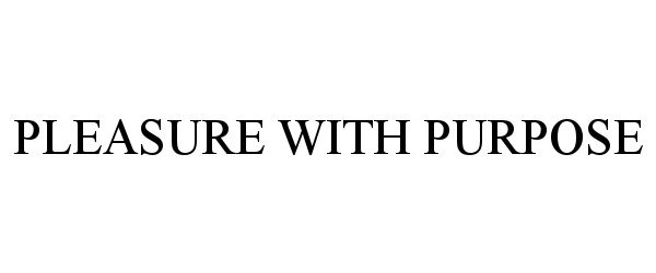 Trademark Logo PLEASURE WITH PURPOSE