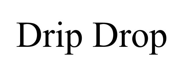 Trademark Logo DRIP DROP